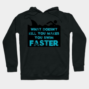 Funny What Doesn't Kill You Makes You Swim Faster Shark Gifts Hoodie